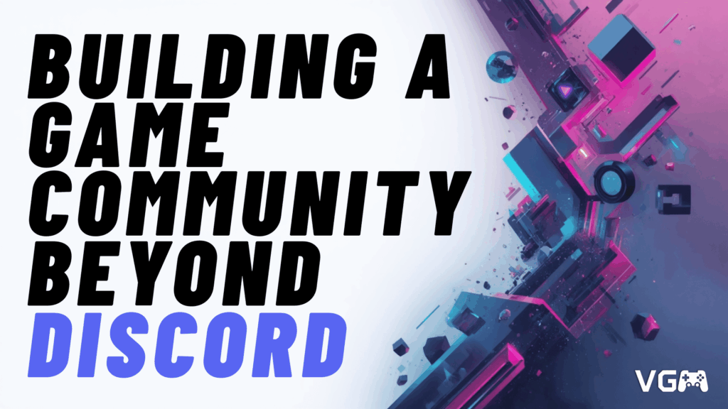 Building a game community beyond Discord