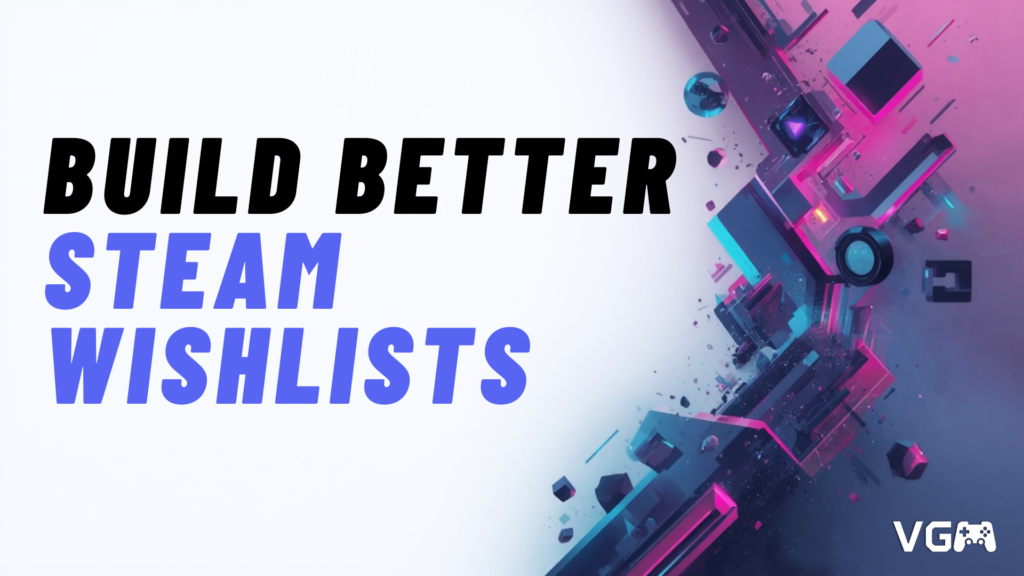 Title graphic reading "Build Better Steam Wishlists".