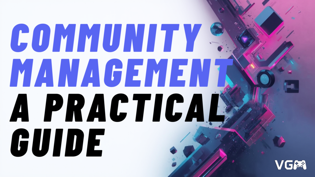 Title graphic reading “Game Community Management: A Practical Guide”.