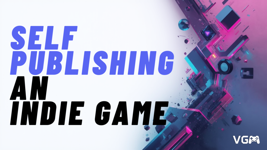 Title graphic reading “Self-Publishing an Indie Game: Steam, Marketing, Budget and Launch Risk”