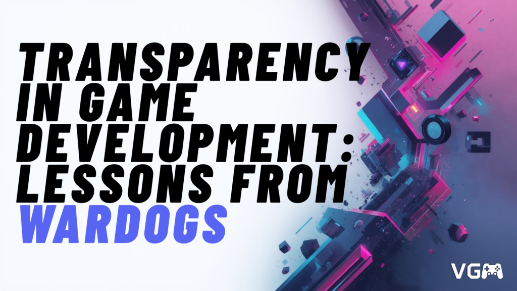 Title graphic reading “Transparency in Game Development: Lessons From WARDOGS”