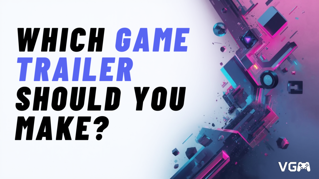 Title graphic reading "Which Game Trailer Should You Make?".
